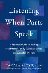 Listening When Parts Speak A Practical Guide to Healing with Internal Family Systems Therapy and Ancestor Wisdom cover image