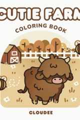 Cutie Farm: Bold & Easy Coloring Book for Adults, Teens and Kids: Simple Designs for Stress Relief and Fun Coloring for All Ages (Easy Peasy Coloring) cover image