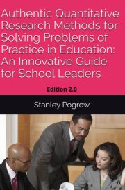 Authentic Quantitative Research Methods for Solving Problems of Practice in Education: An Innovative Guide for School Leaders cover image