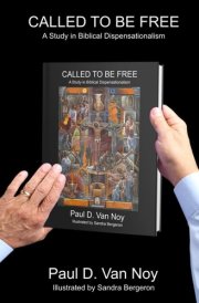 Called To Be Free: A Study In Biblical Dispensationalism cover image