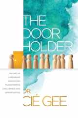 The Door Holder The Art of Leadership Navigation: Transforming Challenges Into Opportunities. cover image