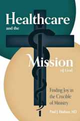 Healthcare and the Mission of God Finding Joy in the Crucible of Ministry cover image