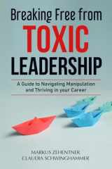 Breaking Free from Toxic Leadership A Guide to Navigating Manipulation and Thriving in Your Career cover image