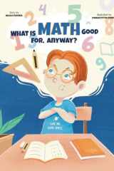 What Is Math Good For, Anyway? cover image