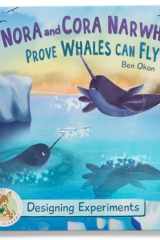 Nora and Cora Narwhal Prove Whales Can Fly Designing Experiments cover image
