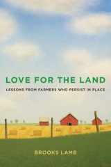 Love for the Land Lessons from Farmers Who Persist in Place cover image