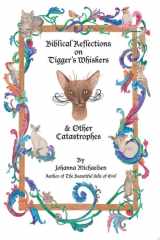 Biblical Reflections on Tigger's Whiskers and Other Catastrophes cover image