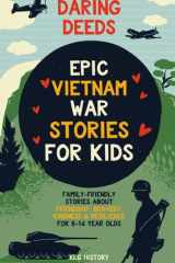 Daring Deeds - Epic Vietnam War Short Stories for Kids: Family-Friendly Stories About Friendship, Bravery, Kindness & Resilience for 8-14 Year Olds cover image