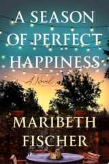 A Season of Perfect Happiness A Novel cover image
