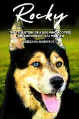 Rocky: The True Story of a Dog Who Adopted Humans Nobody Else Wanted cover image