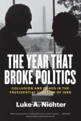 The Year That Broke Politics Collusion and Chaos in the Presidential Election Of 1968 cover image
