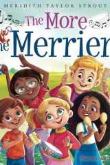 The More the Merrier A Multi-Sensory Musical Journey Offering an Interactive and Fun Way for Kids to Learn About Diversity and Inclusion cover image
