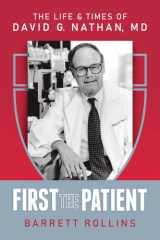 First the Patient The Life & Times of David G. Nathan, MD cover image
