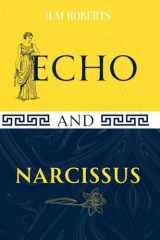 Echo and Narcissus (Mythology Series) cover image