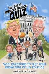 The Great American Political Quiz: 1600+ Questions to Test Your Knowledge of U.S. Politics cover image