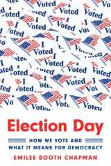 Election Day How We Vote and What It Means for Democracy cover image