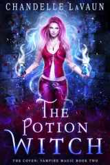The Potion Witch (The Coven: Vampire Magic) cover image