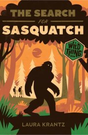 The Search for Sasquatch (a Wild Thing Book) cover image