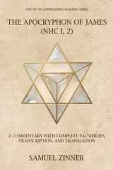 The Apocryphon of James (NHC I, 2): A Commentary with Complete Facsimiles, Transcription, and Translation (Luminescence Academic Series) cover image