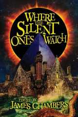 Where the Silent Ones Watch Stories of the Borderland, the Night Land, the Sargasso Sea, and More! cover image