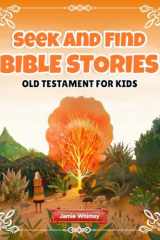 Seek and Find Bible Stories: Old Testament for Kids: An Interactive Christian Book and Fun Bible Activities for Kids 6-8: Bible Study Made Easy cover image