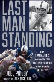Last Man Standing How Tom Matte's Memorable 1965 Season Highlighted a Remarkable NFL Career cover image
