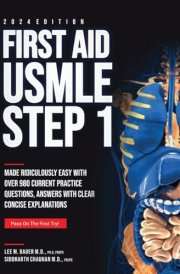 First Aid USMLE step 1: USMLE Step 1 Made Ridiculously Easy with Over 980 Current Practice Questions, Answers with Clear Concise Explanations | Pass on First Try! cover image