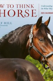 How to Think Like a Horse Wall Calendar 2025: Understanding Why Horses Do What They Do cover image