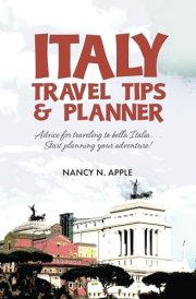Italy Travel Tips & Planner: Advice for traveling to bella Italia . . . Start planning your adventure! cover image
