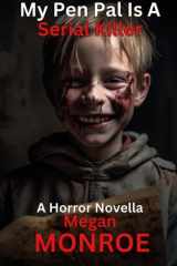 My Pen Pal Is A Serial Killer A Violent Horror Story cover image
