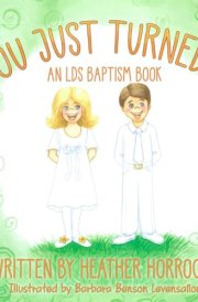 You Just Turned 8: An LDS Baptism Book (LDS Books by Heather Horrocks) cover image