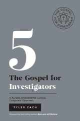 The Gospel For Investigators A 40-Day Devotional for Curious, Competent Observers: (Enneagram Type 5) cover image