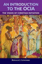 An Introduction to the OCIA The Vision of Christian Initiation, Revised Edition cover image