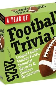A Year of Football Trivia! Page-A-Day® Calendar 2025: League Leaders, Famous Firsts, Immortal Records & Dubious Distinctions cover image