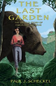 The Last Garden The Untold Story of Emilia and The Bear cover image