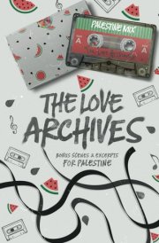 The Love Archives: Bonus Scenes & Excerpts for Palestine Vol Three (The Love Archives Volumes) cover image