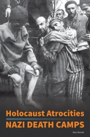 Holocaust Atrocities Nazi Death Camps cover image