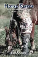 Horse Kisses 365 Inspiring Stories and Devotions for the Enduring Horsewoman cover image