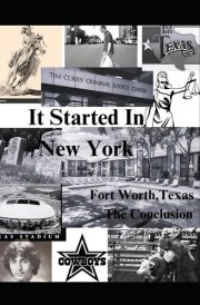 It Started In New York: Fort Worth, Texas The Conclusion cover image