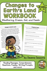 Changes to Earth's Land Workbook for Kids | Weathering, Erosion, Soil and Fossils Grades 3 - 6 | Reading Passages, Comprehension Questions, ... STEM Project (Third Grade Science Workbooks) cover image