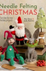 Needle Felting Christmas Fun Step-By-step Holiday Projects cover image