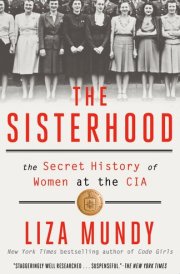 The Sisterhood The Secret History of Women at the CIA cover image