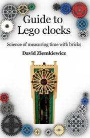 Guide to Lego clocks: Science of measuring time with bricks cover image