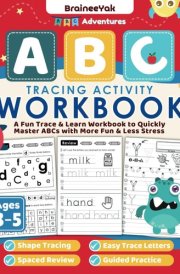 ABC Adventures ABC Tracing Activity Book for Kids & Toddlers Ages 3-5: Fun Learning for Early Writing Practice, Alphabet Letter Tracing, and ... More Fun and Less Stress (Little Learners) cover image