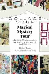 Collage Soup - Magical Mystery Tour: A book of 110 fancy collage papers to cut up, tear up, and stick on cover image