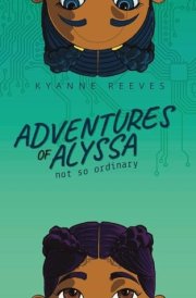 Adventures of Alyssa Not So Ordinary cover image