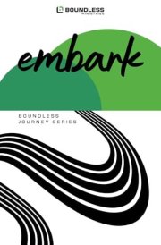 Embark: Beginning Steps for New Believers and Spiritual Seekers (The Boundless Journey) cover image