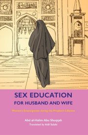 Sex Education for Husband and Wife Women's Emancipation During the Prophet's Lifetime cover image