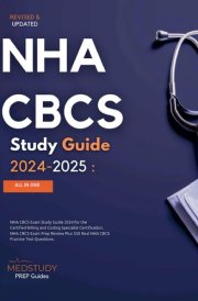 NHA CBCS Study Guide 2024-2025 NHA CBCS Exam Study Guide 2024 for the Certified Billing and Coding Specialist Certification. NHA CBCS Exam Prep Review Plus 550 Real NHA CBCS Practice Test Questions. cover image