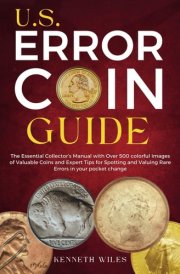 U.S. Error Coin Guide The Essential Collector's Manual with Over 500 Colorful Images of Valuable Coins and Expert Tips for Spotting and Valuing Rare Errors in Your Pocket Change cover image
